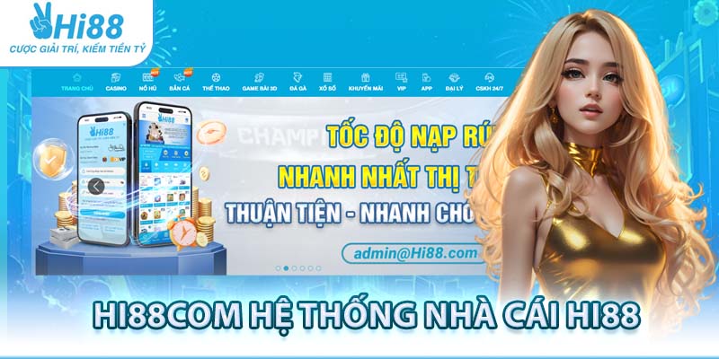 Hi88com thuộc hệ thống nhà cái hi88