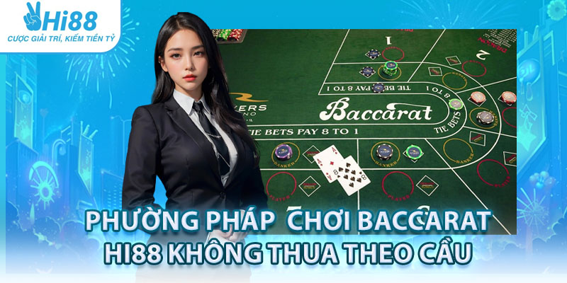 Bí kíp chơi baccarat không thua theo cầu nhà cái