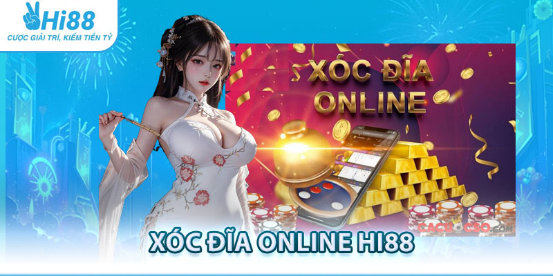 Xóc đĩa online hi88